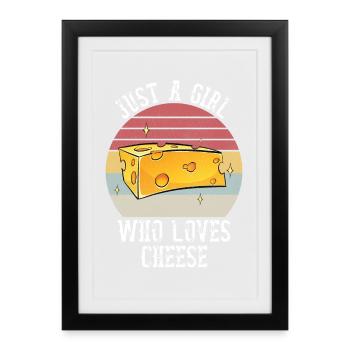 Juste une fille qui aime Cheese Shirt Cheese Lover - Affiche encadrée (27 × 37 cm) - noir - Devant