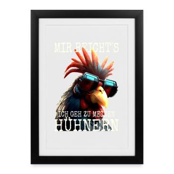 Hühner Mir Reichts Ich Geh Zu Meinen Hühnern Hahn - Gerahmtes Poster (27 × 37 cm) - Schwarz - Vorne