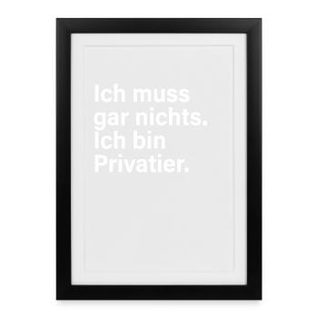 Privatier Ich Muss Gar Nichts Unternehmer Freiheit - Gerahmtes Poster (27 × 37 cm) - Schwarz - Vorne