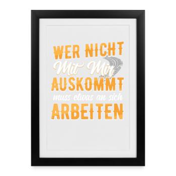 Wer nicht mit mir auskommt, muss an sich arbeiten - Gerahmtes Poster (27 × 37 cm) - Schwarz - Vorne