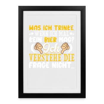 Was ich trinke wenn ich mal kein Bier mag - lustig - Gerahmtes Poster (27 × 37 cm) - Schwarz - Vorne