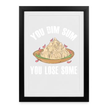 You Dim Sum You Lose Some Pun Asian Foodie - Framed poster (27 × 37 cm) - black - Front