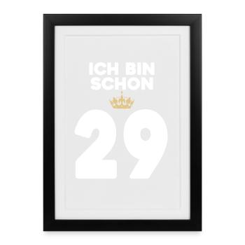 29. Geburtstag Geschenk - 29 Jahre mit Krone - Gerahmtes Poster (27 × 37 cm) - Schwarz - Vorne