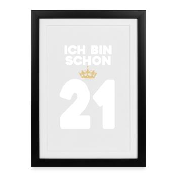 21. Geburtstag Geschenk - 21 Jahre mit Krone - Gerahmtes Poster (27 × 37 cm) - Schwarz - Vorne