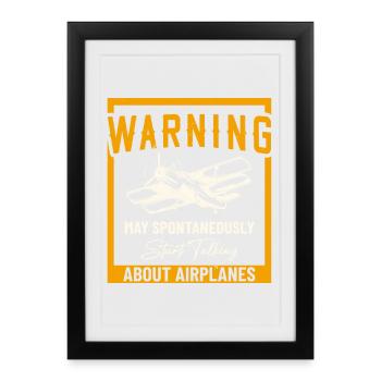 May Spontaneously Start Talking About Airplanes - Framed poster (27 × 37 cm) - black - Front