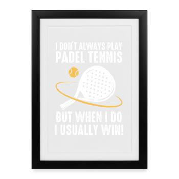 Padel Je ne joue pas toujours au padel - Affiche encadrée (27 × 37 cm) - noir - Devant