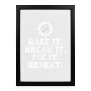 Race It Break It Fix It Repeat Racing Mechanic - Affiche encadrée (27 × 37 cm) - noir - Devant