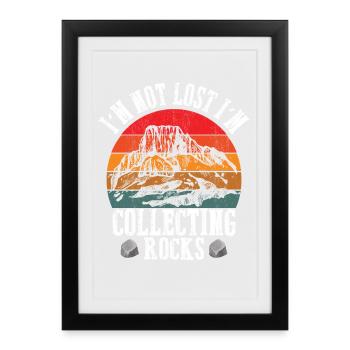 Je ne suis pas perdu Je collectionne des roches géologue Terre - Affiche encadrée (27 × 37 cm) - noir - Devant