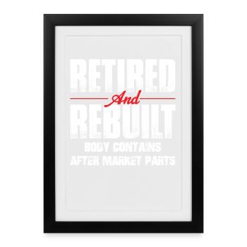 Retired Rebuilt Hip Replacement Surgery Recovery - Framed poster (27 × 37 cm) - black - Front
