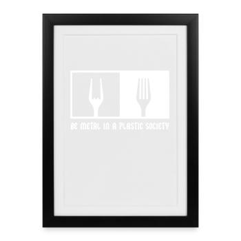 Be Metal In A Plastic Society Fourchette frite Métal - Affiche encadrée (27 × 37 cm) - noir - Devant