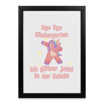 Bye bye Kindergarten Schulstart 2024 Einhorn Dab - Gerahmtes Poster (27 × 37 cm) - Schwarz - Vorne
