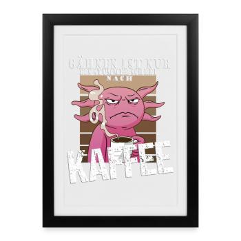 Gähnen ist ein stummer Schrei nach Kaffee - Gerahmtes Poster (27 × 37 cm) - Schwarz - Vorne