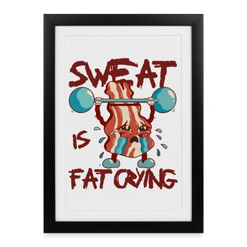 Sweat Is Fat Crying - Framed poster (27 × 37 cm) - black - Front