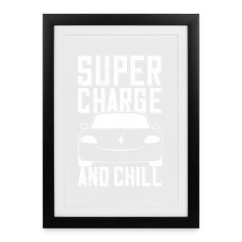Supercharge And Chill - for electric car fans - Framed poster (27 × 37 cm) - black - Front