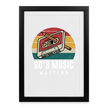90s Music Matters-Musik Geschenkidee-Party Apparel - Gerahmtes Poster (27 × 37 cm) - Schwarz - Vorne