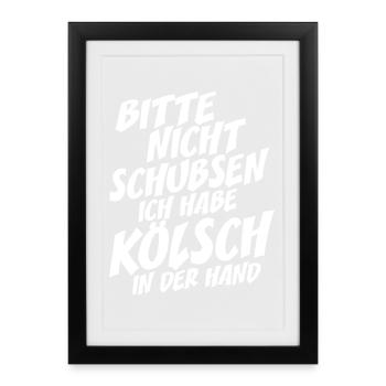 Nicht Schubsen Kölsch Kölle Kölner Karneval Köln - Gerahmtes Poster (27 × 37 cm) - Schwarz - Vorne