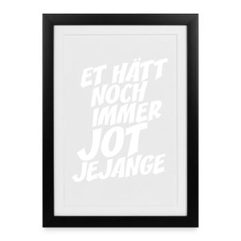 Et Hätt Noch Immer Jot Jejange Kölsch Köln Kölner - Gerahmtes Poster (27 × 37 cm) - Schwarz - Vorne