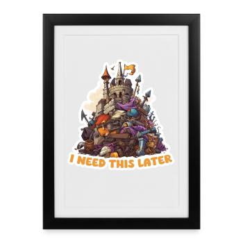 I Need This Later – RPG Gamer Design - Framed poster (27 × 37 cm) - black - Front
