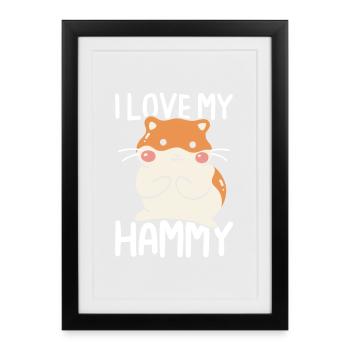 I love my hammy - Gerahmtes Poster (27 × 37 cm) - Schwarz - Vorne