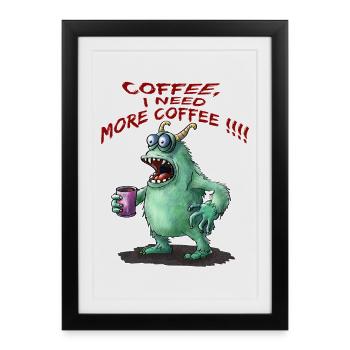 Café, j’ai besoin de plus de café !! - Affiche encadrée (27 × 37 cm) - noir - Devant