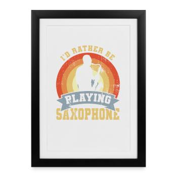 Je préfère jouer du saxophone - Affiche encadrée (27 × 37 cm) - noir - Devant