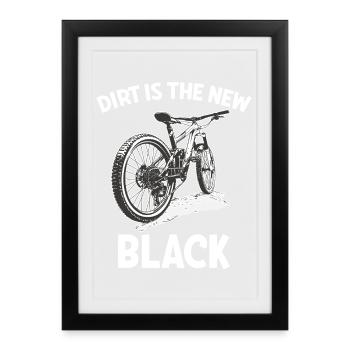 Mountainbiken Dirt ist das neue Schwarz - Gerahmtes Poster (27 × 37 cm) - Schwarz - Vorne