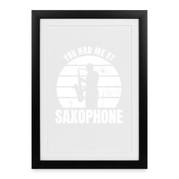 Du hattest mich bei Saxophon - Gerahmtes Poster (27 × 37 cm) - Schwarz - Vorne