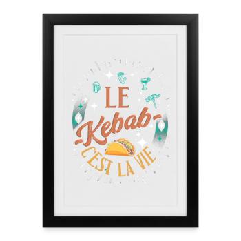 LE Kebab C'EST LA VIE Viande Griller Fast food - Affiche encadrée (27 × 37 cm) - noir - Devant