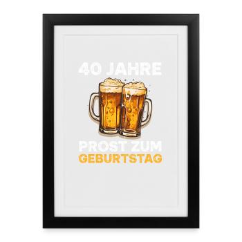 40 Geburtstag Bierliebhaber Bier Spruch - Gerahmtes Poster (27 × 37 cm) - Schwarz - Vorne