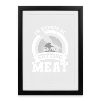 I'd rather cut meat - Framed poster (27 × 37 cm) - black - Front