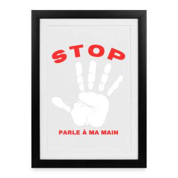 Stop Parle à ma main- Design de main drôle - Affiche encadrée (27 × 37 cm) - noir - Devant