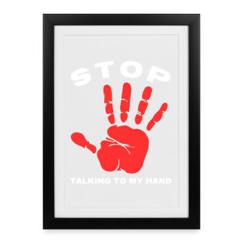 Stop Parle à ma main- Design de main drôle - Affiche encadrée (27 × 37 cm) - noir - Devant