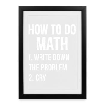 Comment faire des maths drôle de chemise - Affiche encadrée (27 × 37 cm) - noir - Devant