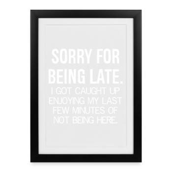 SORRY FOR BEING LATE Funny Shirt - Framed poster (27 × 37 cm) - black - Front