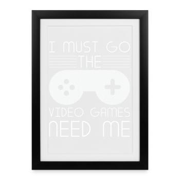 Must Go Jeux vidéo Need Me Video Gamer - Affiche encadrée (27 × 37 cm) - noir - Devant