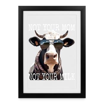 Not Your Mom Not Your Milk Vegan Veggie Vegetarian - Framed poster (27 × 37 cm) - black - Front