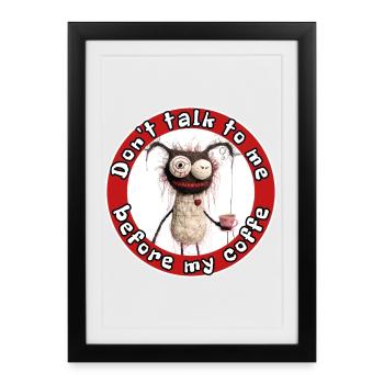 If you turn into a monster without coffee, take it - Framed poster (27 × 37 cm) - black - Front