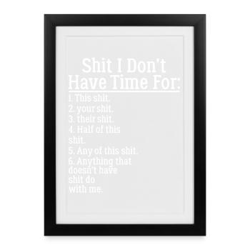 Merde Je N’ai Pas Le Temps Pour T Shirt Drôle Chemise - Affiche encadrée (27 × 37 cm) - noir - Devant