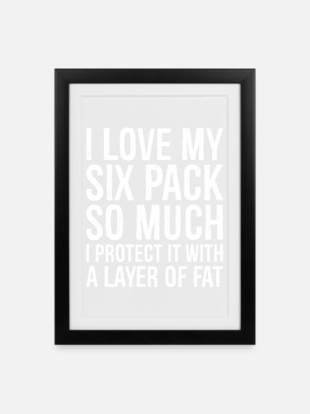 I love my six pack so much funny shirt - Framed poster (27 × 37 cm) - black