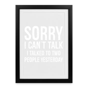 sorry I can't talk funny shirt - Framed poster (27 × 37 cm) - black - Front