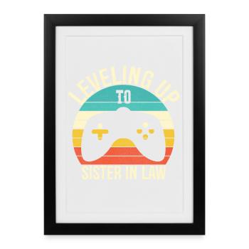Leveling up to sister in law - Framed poster (27 × 37 cm) - black - Front