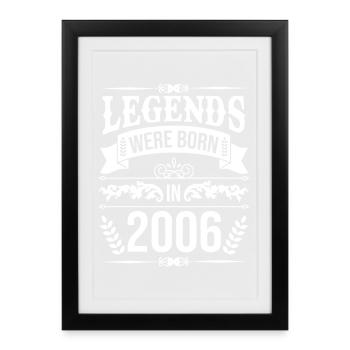 Des légendes sont nées en 2006 - Affiche encadrée (27 × 37 cm) - noir - Devant