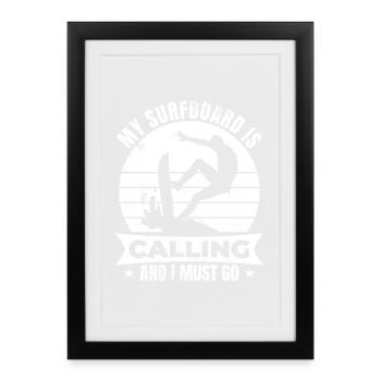 Ma planche de surf m’appelle et je dois y aller - Affiche encadrée (27 × 37 cm) - noir - Devant
