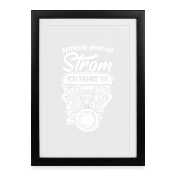 Natürlich spare ich Strom Ich fahre V8 - Gerahmtes Poster (27 × 37 cm) - Schwarz - Vorne
