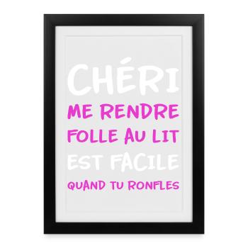 Chéri me rendre folle au lit quand tu ronfles - Affiche encadrée (27 × 37 cm) - noir - Devant
