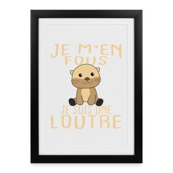 Je M'en Fous Je Suis Une Loutre Cadeau - Affiche encadrée (27 × 37 cm) - noir - Devant