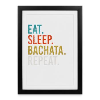 Manger Dormir Bachata Répéter Danse Sensuelle - Affiche encadrée (27 × 37 cm) - noir - Devant