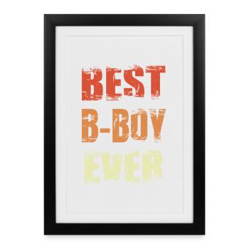 Meilleur B-Boy de tous les temps - Affiche encadrée (27 × 37 cm) - noir - Devant