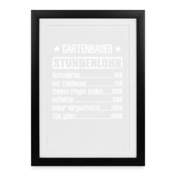 Stundenlohn Gartenbauer Beruf - Spruch - Gerahmtes Poster (27 × 37 cm) - Schwarz - Vorne