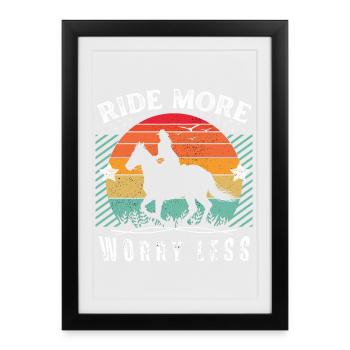 Ride More Worry Less - Horse Lovers Gift Idea - Framed poster (27 × 37 cm) - black - Front